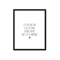 Picture of Let me love you _GroupedProduct_Rectangle_Portrait_Mini_ _GroupedProduct_Rectangle_Portrait_Framed_Matted_