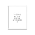 Picture of Let me love you _GroupedProduct_Rectangle_Portrait_Mini_ _GroupedProduct_Rectangle_Portrait_Framed_Matted_