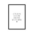 Picture of Let me love you _GroupedProduct_Rectangle_Portrait_Mini_ _GroupedProduct_Rectangle_Portrait_Framed_Matted_