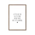 Picture of Let me love you _GroupedProduct_Rectangle_Portrait_Mini_ _GroupedProduct_Rectangle_Portrait_Framed_Matted_