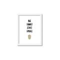 Picture of Big Things Start Small _GroupedProduct_Rectangle_Portrait_Mini_ _GroupedProduct_Rectangle_Portrait_Framed_Matted_