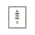 Picture of Big Things Start Small _GroupedProduct_Rectangle_Portrait_Mini_ _GroupedProduct_Rectangle_Portrait_Framed_Matted_