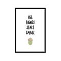 Picture of Big Things Start Small _GroupedProduct_Rectangle_Portrait_Mini_ _GroupedProduct_Rectangle_Portrait_Framed_Matted_