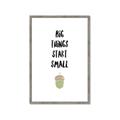Picture of Big Things Start Small _GroupedProduct_Rectangle_Portrait_Mini_ _GroupedProduct_Rectangle_Portrait_Framed_Matted_