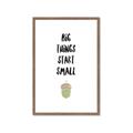 Picture of Big Things Start Small _GroupedProduct_Rectangle_Portrait_Mini_ _GroupedProduct_Rectangle_Portrait_Framed_Matted_