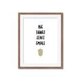 Picture of Big Things Start Small _GroupedProduct_Rectangle_Portrait_Mini_ _GroupedProduct_Rectangle_Portrait_Framed_Matted_