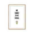 Picture of Big Things Start Small _GroupedProduct_Rectangle_Portrait_Mini_ _GroupedProduct_Rectangle_Portrait_Framed_Matted_