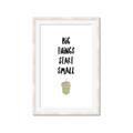 Picture of Big Things Start Small _GroupedProduct_Rectangle_Portrait_Mini_ _GroupedProduct_Rectangle_Portrait_Framed_Matted_