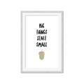 Picture of Big Things Start Small _GroupedProduct_Rectangle_Portrait_Mini_ _GroupedProduct_Rectangle_Portrait_Framed_Matted_