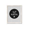 Picture of Move Mountains _GroupedProduct_Rectangle_Portrait_Mini_ _GroupedProduct_Rectangle_Portrait_Framed_Matted_