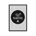 Picture of Move Mountains _GroupedProduct_Rectangle_Portrait_Mini_ _GroupedProduct_Rectangle_Portrait_Framed_Matted_