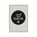 Picture of Move Mountains _GroupedProduct_Rectangle_Portrait_Mini_ _GroupedProduct_Rectangle_Portrait_Framed_Matted_