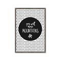 Picture of Move Mountains _GroupedProduct_Rectangle_Portrait_Mini_ _GroupedProduct_Rectangle_Portrait_Framed_Matted_