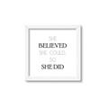 Picture of She Believed _GroupedProduct_Square_Mini_ _GroupedProduct_Square_Framed_Matted_