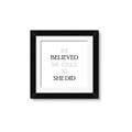 Picture of She Believed _GroupedProduct_Square_Mini_ _GroupedProduct_Square_Framed_Matted_