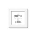 Picture of She Believed _GroupedProduct_Square_Mini_ _GroupedProduct_Square_Framed_Matted_