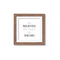 Picture of She Believed _GroupedProduct_Square_Mini_ _GroupedProduct_Square_Framed_Matted_