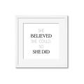 Picture of She Believed _GroupedProduct_Square_Mini_ _GroupedProduct_Square_Framed_Matted_