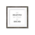 Picture of She Believed _GroupedProduct_Square_Mini_ _GroupedProduct_Square_Framed_Matted_