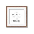 Picture of She Believed _GroupedProduct_Square_Mini_ _GroupedProduct_Square_Framed_Matted_