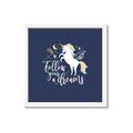 Picture of Follow your Dreams Unicorn _GroupedProduct_Square_Mini_ _GroupedProduct_Square_Framed_Matted_