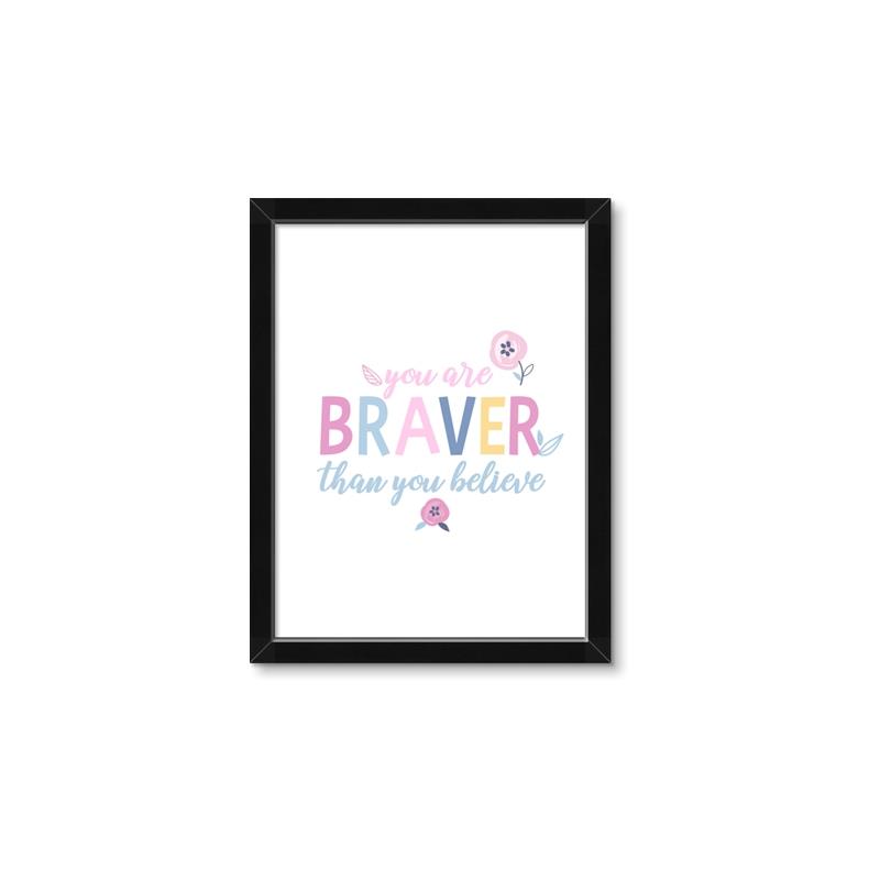 Picture of You are Braver _GroupedProduct_Rectangle_Portrait_Mini_ _GroupedProduct_Rectangle_Portrait_Framed_Matted_