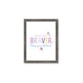Picture of You are Braver _GroupedProduct_Rectangle_Portrait_Mini_ _GroupedProduct_Rectangle_Portrait_Framed_Matted_