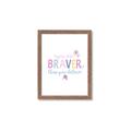 Picture of You are Braver _GroupedProduct_Rectangle_Portrait_Mini_ _GroupedProduct_Rectangle_Portrait_Framed_Matted_