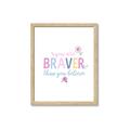 Picture of You are Braver _GroupedProduct_Rectangle_Portrait_Mini_ _GroupedProduct_Rectangle_Portrait_Framed_Matted_