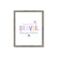 Picture of You are Braver _GroupedProduct_Rectangle_Portrait_Mini_ _GroupedProduct_Rectangle_Portrait_Framed_Matted_