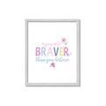 Picture of You are Braver _GroupedProduct_Rectangle_Portrait_Mini_ _GroupedProduct_Rectangle_Portrait_Framed_Matted_