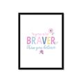 Picture of You are Braver _GroupedProduct_Rectangle_Portrait_Mini_ _GroupedProduct_Rectangle_Portrait_Framed_Matted_