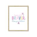 Picture of You are Braver _GroupedProduct_Rectangle_Portrait_Mini_ _GroupedProduct_Rectangle_Portrait_Framed_Matted_