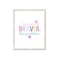 Picture of You are Braver _GroupedProduct_Rectangle_Portrait_Mini_ _GroupedProduct_Rectangle_Portrait_Framed_Matted_