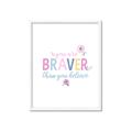 Picture of You are Braver _GroupedProduct_Rectangle_Portrait_Mini_ _GroupedProduct_Rectangle_Portrait_Framed_Matted_