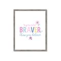 Picture of You are Braver _GroupedProduct_Rectangle_Portrait_Mini_ _GroupedProduct_Rectangle_Portrait_Framed_Matted_