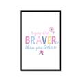 Picture of You are Braver _GroupedProduct_Rectangle_Portrait_Mini_ _GroupedProduct_Rectangle_Portrait_Framed_Matted_