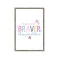 Picture of You are Braver _GroupedProduct_Rectangle_Portrait_Mini_ _GroupedProduct_Rectangle_Portrait_Framed_Matted_
