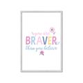 Picture of You are Braver _GroupedProduct_Rectangle_Portrait_Mini_ _GroupedProduct_Rectangle_Portrait_Framed_Matted_