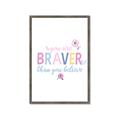Picture of You are Braver _GroupedProduct_Rectangle_Portrait_Mini_ _GroupedProduct_Rectangle_Portrait_Framed_Matted_