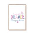 Picture of You are Braver _GroupedProduct_Rectangle_Portrait_Mini_ _GroupedProduct_Rectangle_Portrait_Framed_Matted_