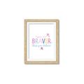 Picture of You are Braver _GroupedProduct_Rectangle_Portrait_Mini_ _GroupedProduct_Rectangle_Portrait_Framed_Matted_