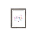 Picture of You are Braver _GroupedProduct_Rectangle_Portrait_Mini_ _GroupedProduct_Rectangle_Portrait_Framed_Matted_