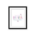 Picture of You are Braver _GroupedProduct_Rectangle_Portrait_Mini_ _GroupedProduct_Rectangle_Portrait_Framed_Matted_
