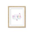 Picture of You are Braver _GroupedProduct_Rectangle_Portrait_Mini_ _GroupedProduct_Rectangle_Portrait_Framed_Matted_