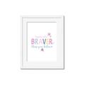 Picture of You are Braver _GroupedProduct_Rectangle_Portrait_Mini_ _GroupedProduct_Rectangle_Portrait_Framed_Matted_