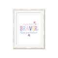 Picture of You are Braver _GroupedProduct_Rectangle_Portrait_Mini_ _GroupedProduct_Rectangle_Portrait_Framed_Matted_