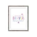 Picture of You are Braver _GroupedProduct_Rectangle_Portrait_Mini_ _GroupedProduct_Rectangle_Portrait_Framed_Matted_