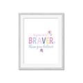 Picture of You are Braver _GroupedProduct_Rectangle_Portrait_Mini_ _GroupedProduct_Rectangle_Portrait_Framed_Matted_