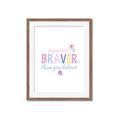 Picture of You are Braver _GroupedProduct_Rectangle_Portrait_Mini_ _GroupedProduct_Rectangle_Portrait_Framed_Matted_